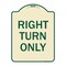 Signmission Designer Series Right Turn Only, Tan & Green Heavy-Gauge Aluminum Sign, 24" x 18", TG-1824-22974 A-DES-TG-1824-22974 - alternate 1